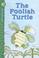 Cover of: The Foolish Turtle