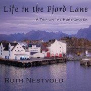 Cover of: Life in the Fjord Lane: A Trip on the Hurtigruten in Norway