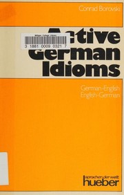 Cover of: Active German idioms: German-English, English-German.