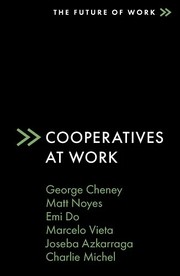 Cover of: Cooperatives at Work by George Cheney, Matt Noyes, Emi Do, Marcelo Vieta, Joseba Azkarraga