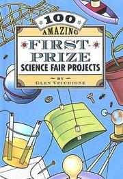 Cover of: 100 Amazing First-Prize Science Fair Projects by Glen Vecchione, Glen Vecchione