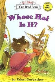 Cover of: Whose Hat Is It? (My First I Can Read Books) by Valeri Gorbachev, Valeri Gorbachev