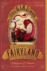 Cover of: The Girl Who Circumnavigated Fairyland In A Ship Of Her Own Making