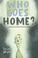 Cover of: Who Goes Home?