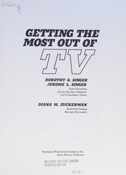 Cover of: Getting the most out of TV by Dorothy G. Singer