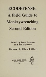 Cover of: Ecodefense: a field guide to monkeywrenching