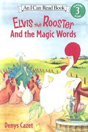 Cover of: Elvis the Rooster and the Magic Words by Denys Cazet