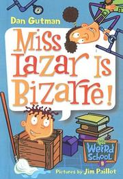 Cover of: Miss Lazar Is Bizarre by Dan Gutman