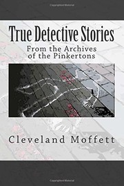 Cover of: True Detective Stories: From the Archives of the Pinkertons