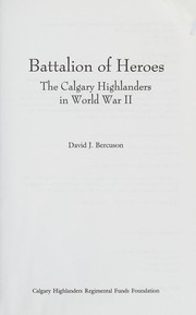 Cover of: Battalion of heroes by David J. Bercuson