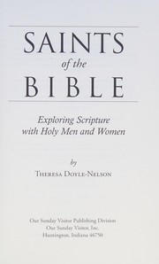 Cover of: Saints of the Bible: exploring Scripture with holy men and women