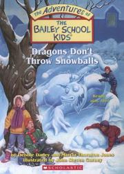 Cover of: Dragons Don't Throw Snowballs by Debbie Dadey, Marcia Thornton Jones