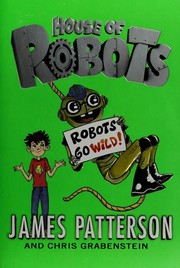 Cover of: Robots go wild! by 