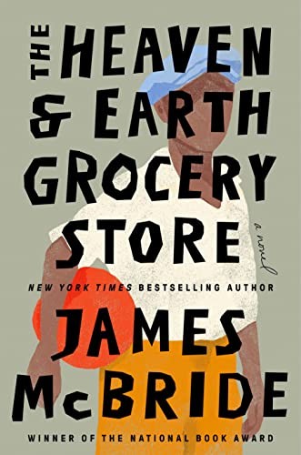 Heaven and Earth Grocery Store by James McBride