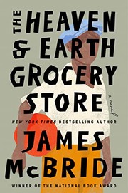 Cover of: Heaven and Earth Grocery Store by James McBride