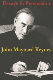 Essays in Persuasion by John Maynard Keynes