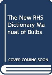 Cover of: The New RHS Manual of bulbs by consultant editor, John Bryan ; series editor Mark Griffiths.