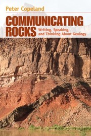 Cover of: Communicating rocks: writing, speaking, and thinking about geology