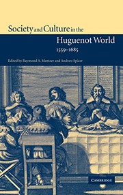 Cover of: Society and culture in the Huguenot World, 1559-1685 by edited by Raymond A. Mentzer and Andrew Spicer