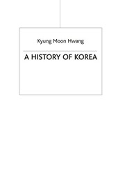 Cover of: A history of Korea by Kyung Moon Hwang