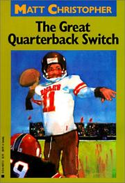 Cover of: The Great Quarterback Switch (Matt Christopher Sports Classics) by Matt Christopher