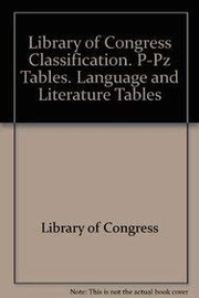 Cover of: Library of Congress classification. P-PZ tables. Language and literature tables by Library of Congress