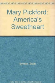 Cover of: Mary Pickford: America's Sweetheart