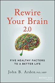 Cover of: Rewire Your Brain: Five Healthy Factors to a Bette R Life, Second Edition