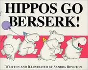 Cover of: Hippos Go Berserk! by Sandra Boynton