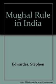 Mughal rule in India by Stephen Meredyth Edwardes