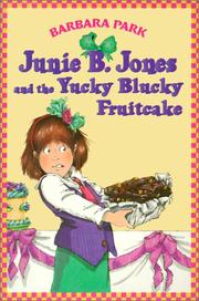 Cover of: Junie B. Jones and the Yucky Blucky Fruitcake (Junie B. Jones)