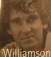Cover of: David Williamson by compiled by Katharine Brisbane for the Friends of the National Library of Australia ; with an introduction by Katharine Brisbane, and essays by John Clark, Wayne Harrison, Glenn Hazeldine, and Leonard Radic.