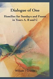 Cover of: Dialogue of One: Homilies for Sundays and Feasts in Years a, B and C