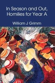 Cover of: In Season and Out, Homilies for Year A by William J. Grimm