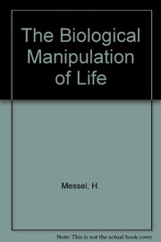 Cover of: The Biological manipulation of life by edited by H. Messel