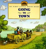 Cover of: Going to Town (My First Little House Books) by Laura Ingalls Wilder