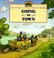 Cover of: Going to Town (My First Little House Books)