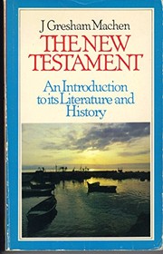 Cover of: The New Testament by J. Gresham Machen