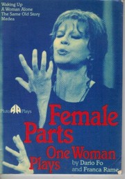 Cover of: Female parts: one woman plays
