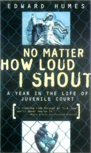 Cover of: No Matter How Loud I Shout by Edward Humes, Edward Humes