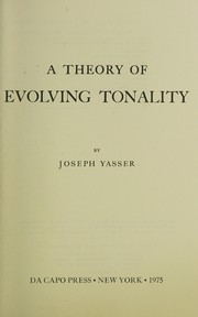 A theory of evolving tonality by Joseph Yasser
