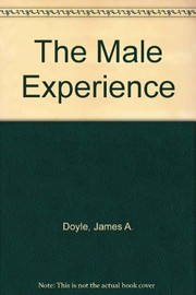 Cover of: The male experience by James A. Doyle