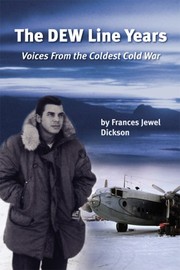 Cover of: The  DEW line years: voices from the coldest cold war