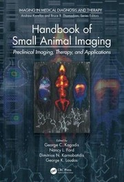 Cover of: Handbook of Small Animal Imaging: Preclinical Imaging, Therapy, and Applications