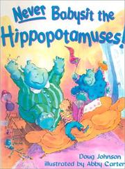 Cover of: Never Babysit the Hippopotamuses!