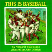 Cover of: This Is Baseball by Margaret Blackstone, Margaret Blackstone