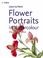 Cover of: Flower Portraits in Watercolour (Collins Learn to Paint)