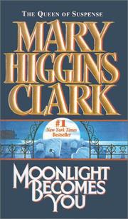 Cover of: Moonlight Becomes You by Mary Higgins Clark, Mary Higgins Clark