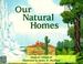 Cover of: Our Natural Homes