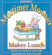 Cover of: Mortimer Mooner Makes Lunch by Frank Edwards